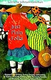 Just Plain Folks: Original Tales of Living, Loving, Longing and Learning As Told by a Perfectly Ordi by 