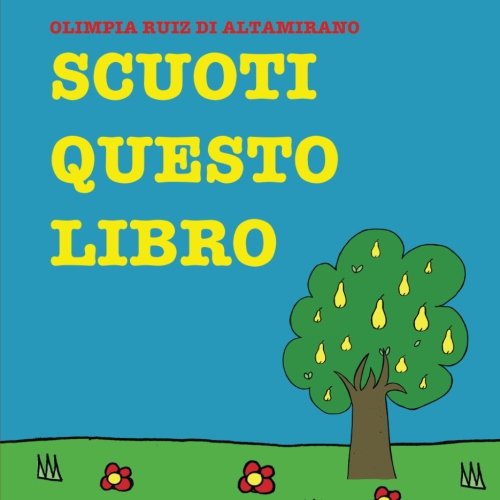 Amazon It Scuoti Questo Libro Non Basta Leggere Qui Bisogna Darsi Da Fare Ruiz Di Altamirano Olimpia Libri