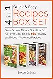 Quick & Easy Recipes Box Set 4 in 1 - Slow Cooker Dinner, Spiralizer & 2 Air Fryer Cookbooks. 161 Healthy and Mouth-Watering Recipes by Steven D. Shaw