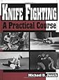 Knife Fighting: A Practical Course