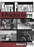 Knife Fighting: A Practical Course