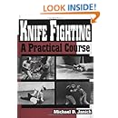 Knife Fighting: A Practical Course