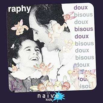 Doux Bisous Doux By Raphy On Amazon Music Amazon Com