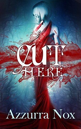 CUT HERE (The Cut Series Book 1) by [Nox, Azzurra]