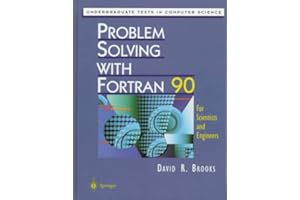Problem Solving with Fortran 90: For Scientists and Engineers