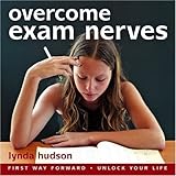 Image de Overcome Exam Nerves: Deal with Unwanted Nerves before an Exam or Test (Lynda Hudson's Unlock Your Life Audio CDs for Students and Adults)