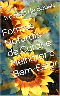 Livro Formas Naturais de Curar e Melhorar o Bem-Estar (Ajude-se a Si Próprio Livro 5)