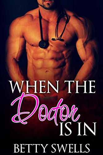 Gay Romance: When the Doctor is IN (Medical Romance) (Straight to Gay Bondage Alpha)