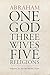 Abraham: One God, Three Wives, Five Religions