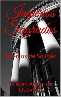 Livro Impérios Sagrados: Milênios de Solidão (Era do Apocalipse Livro 1)