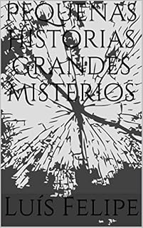 Livro Pequenas Histórias Grandes Mistérios