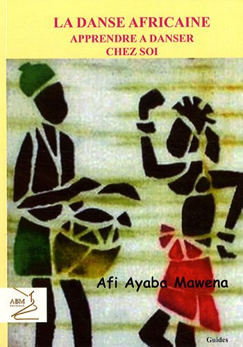 La  danse africaine, apprendre à danser chez soi