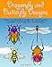Dragonfly and Butterfly Designs: Bring Your Dreams to Reality with This Amazing Collection of 30 Dragonflies and Butterflies