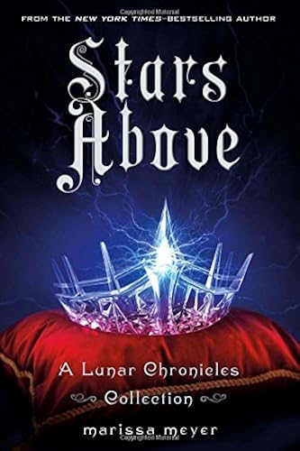 Download Stars Above: A Lunar Chronicles Collection PDF
