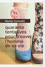 Quarante tentatives pour trouver l'homme de sa vie
