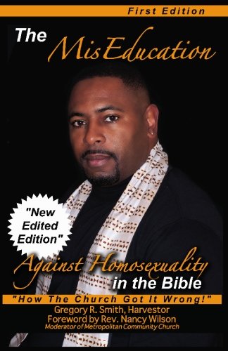 The MisEducation Against Homosexuality In The Bible: "How The Church Got It Wrong!"