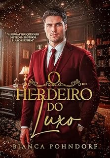 Livro O Herdeiro do Luxo (Senhores do Legado Livro 3)