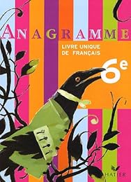 Anagramme 6e : Livre unique de français