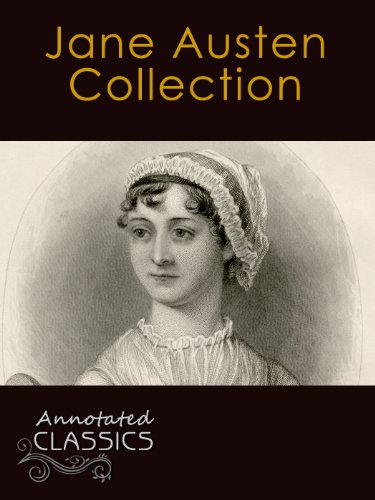 Jane Austen: Complete Collection of Works and Historical Background (Annotated and Illustrated) (Annotated Classics)