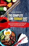 THE COMPLETE LOW-FODMAP DIET #2019-20: A Healthy Plan for Managing IBS Symptoms and Other Digestive Disorders | Quick & Easy Gut-Friendly -Satisfying Recipes for IBS. by SANDRA PATRICIA