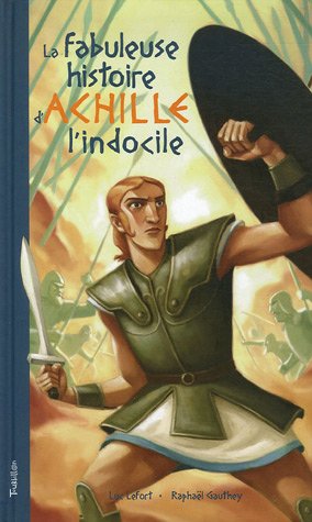 La  fabuleuse histoire d'Achille l'indocile