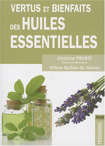 Vertus et bienfaits des huiles essentielles