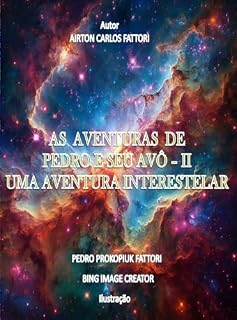 Livro As Aventuras de Pedro e seu Avô II : Uma aventura interestelar