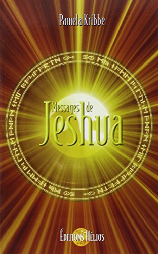 Messages de Jeshua : La Conscience de Christ dans une Ere Nouvelle by 