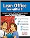 Lean Office Demystified II (Revised Edition with Over 30 Dropbox File Links) - Using the Power of The Toyota Production System in Your Administrative, Desktop, and Networking Environments