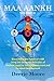 Maa Aankh Vol. II: Discovering the Power of I AM Using the Shamanic Principles of Ancient Egypt for by Derric Moore