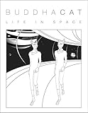 BuddhaCat - Life in Space: A Cosmic Look Book by 
