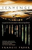 Seahenge: a quest for life and death in Bronze Age Britain by 