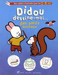 Didou dessine-moi... des petits animaux