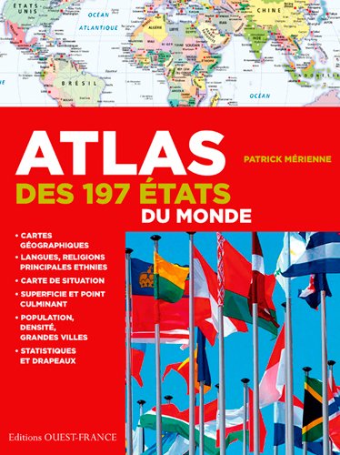 Atlas Des 197 Etats Du Monde Statistiques Et Drapeaux