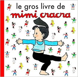 Amazon Fr Le Gros Livre De Mimi Cracra Rosenstiehl Agnes Livres