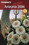 Frommer's Arizona 2006 (Frommer's Complete Guides) by Karl Samson