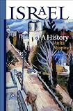 Israel: A History (The Schusterman Series in Israel Studies)
