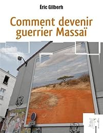 Comment devenir guerrier Massaï