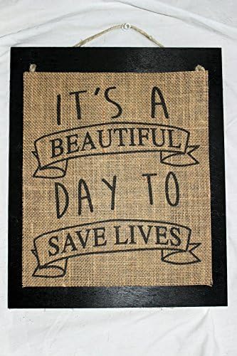 Burlap Country Rustic Chic Wedding Sign Western Home Décor Sign : It's a beautiful day to Save Lives.. Nurses and Doctors