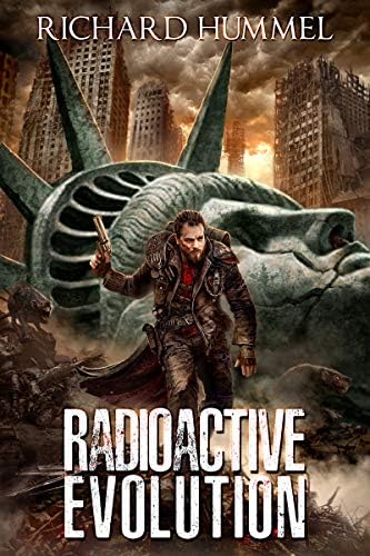Radioactive Evolution: A Dystopian, Post-Apocalyptic Adventure