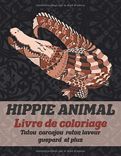 Hippie Animal Livre De Coloriage Tatou Carcajou Raton Laveur Guepard Et Plus French Edition Livre De Coloriage Ambre Amazon Com Books