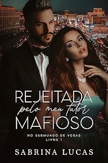 Livro Rejeitada pelo meu tutor Mafioso: No Submundo de Vegas