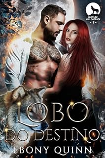 Livro Lobo do Destino: Um romance paranormal de companheiros predestinados e metamorfos lobos (Lobos de Willowbrook Livro 1)