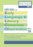User's Guide to the Early Language and Literacy Classroom Observation Tool, Pre-K (ELLCO Pre-K)