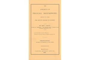 American Frugal Housewife: Dedicated to Those Who Are Not Ashamed of Economy