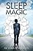 Sleep Magic: Surrendering to Success by