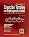 Principles of Exercise Testing and Interpretation: Including Pathophysiology and Clinical Applications