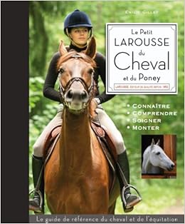 Le Petit Larousse Du Cheval Et Du Poney French Edition - 