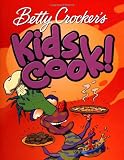 Betty Crocker Kids Cook! by