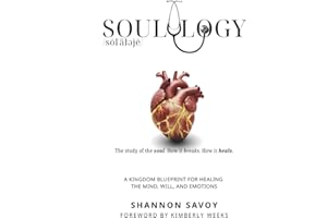 Soulology: The Study of the Soul. How It Breaks. How It Heals.